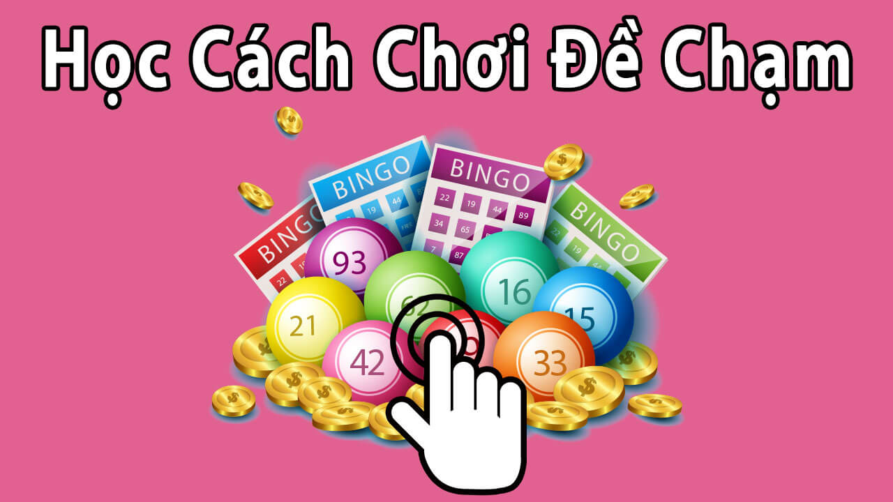 Tìm hiểu về cách chơi đề chạm đầu đuôi